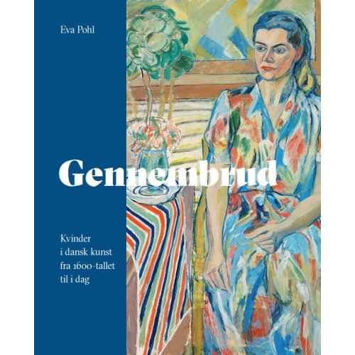 Gennembrud - Kvinder I Dansk Kunst