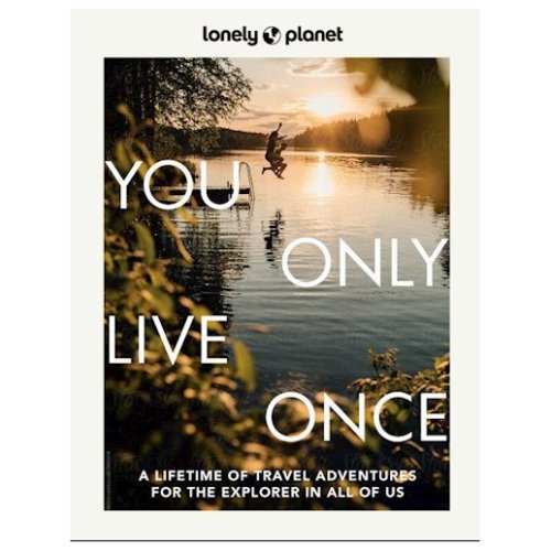 You only live once